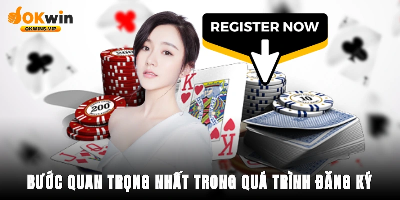 Bước quan trọng nhất trong quá trình đăng ký