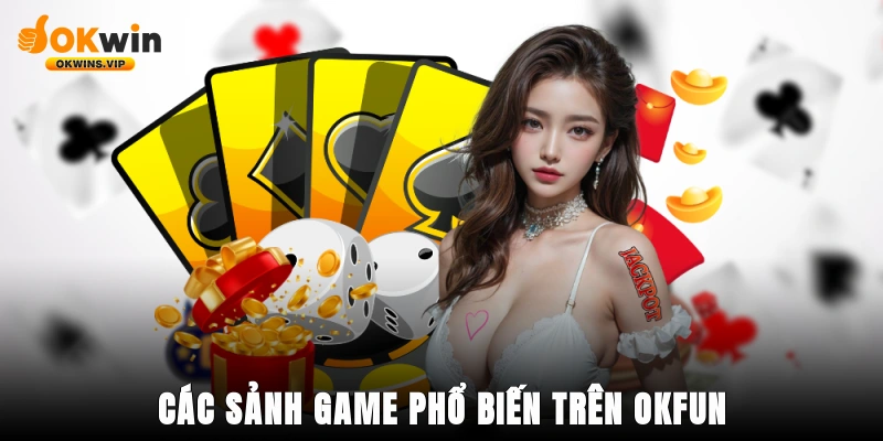 Các sảnh game phổ biến trên OKFUN