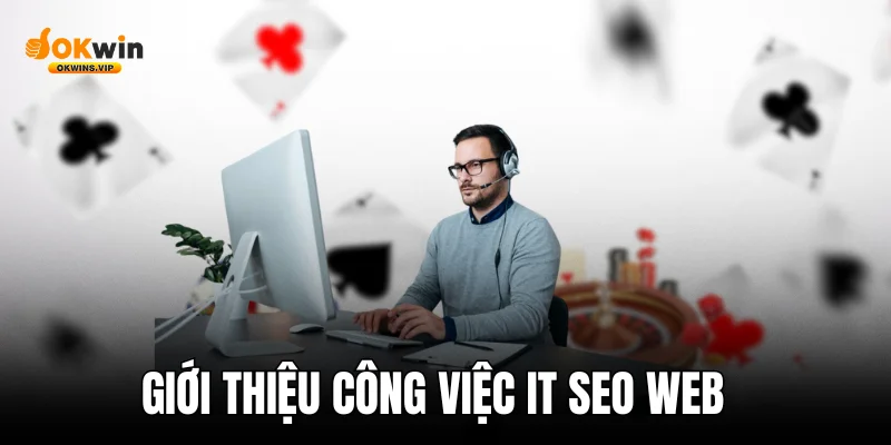 Giới thiệu công việc IT SEO Web
