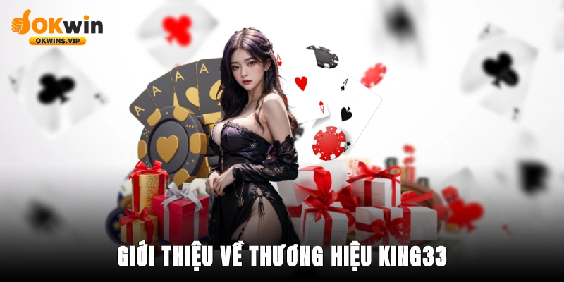 Giới thiệu về thương hiệu King33