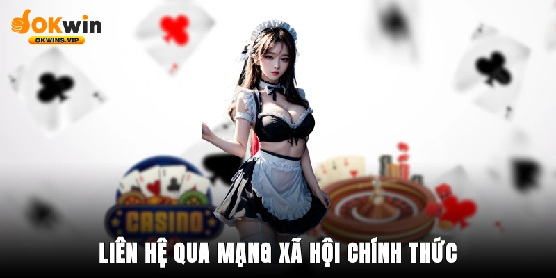 Liên hệ qua mạng xã hội chính thức