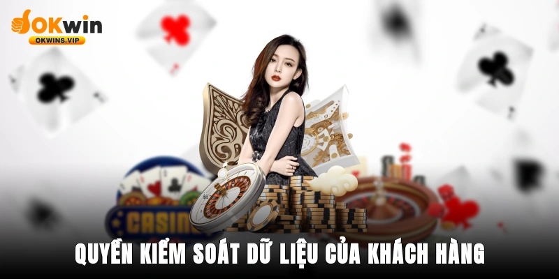 Quyền kiểm soát dữ liệu của khách hàng