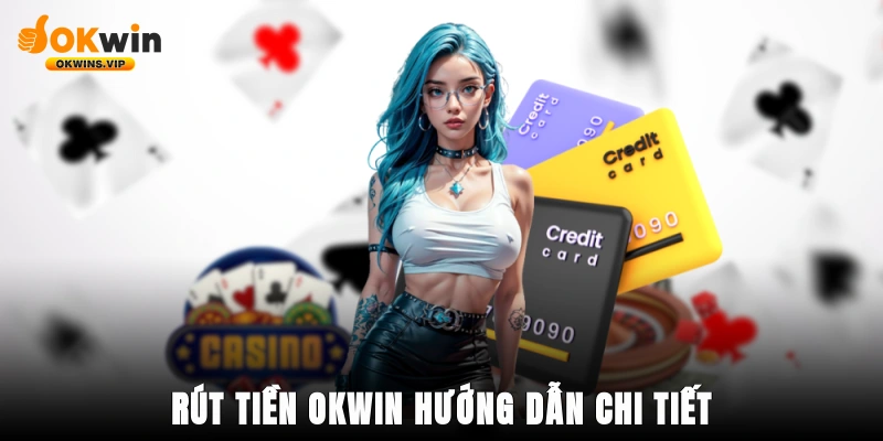 Rút tiền okwin hướng dẫn chi tiết 4