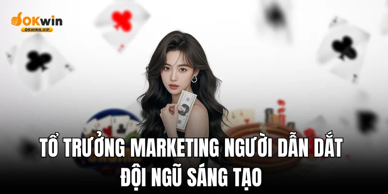 Tổ trởng marketing okwin